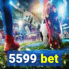 5599 bet